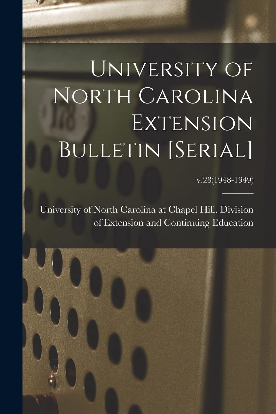 University of North Carolina Extension Bulletin ; v.28(1948-1949) Education & Training