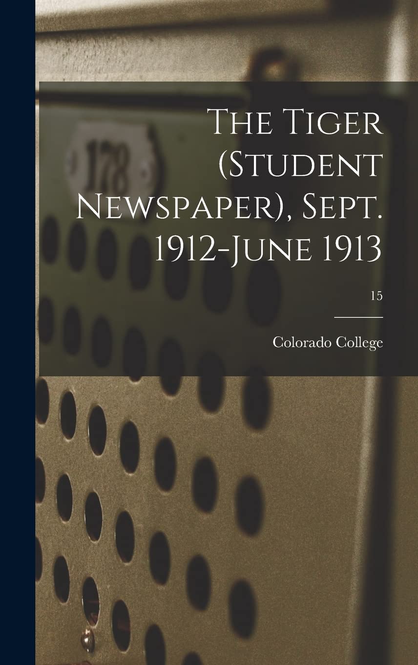 The Tiger (student Newspaper), Sept. 1912-June 1913; 15 Education & Training