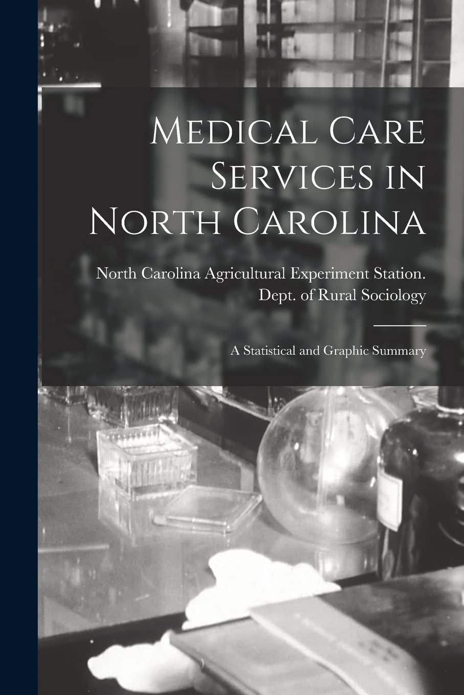 Medical Care Services in North Carolina: a Statistical and Graphic Summary Medicine