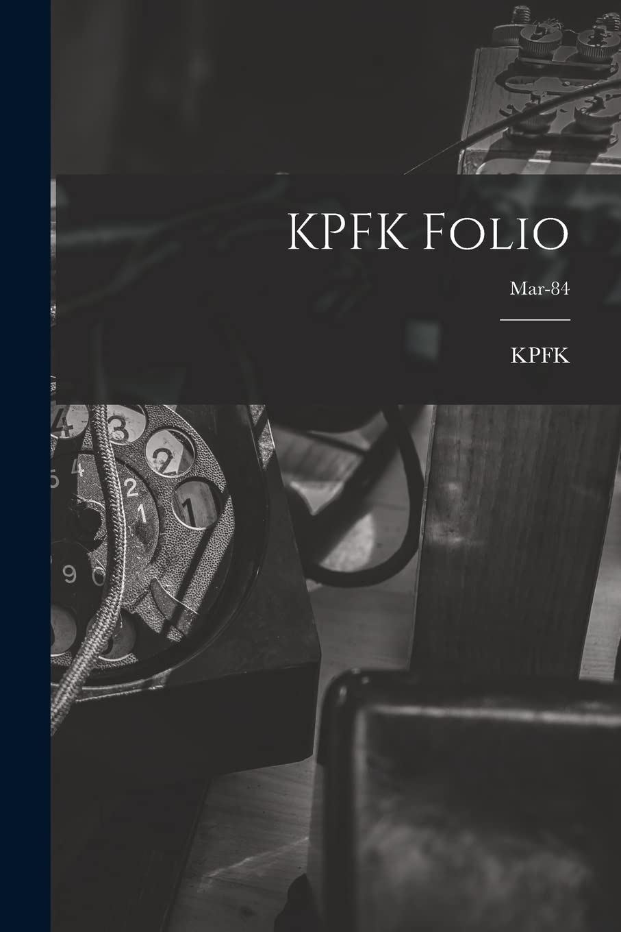 KPFK Folio; Mar-84 Business & Technology