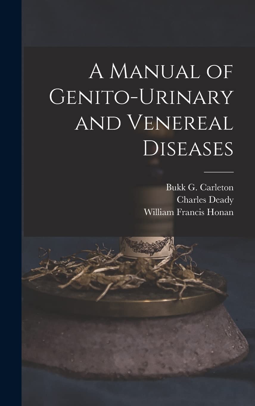 A Manual of Genito-urinary and Venereal Diseases Medicine