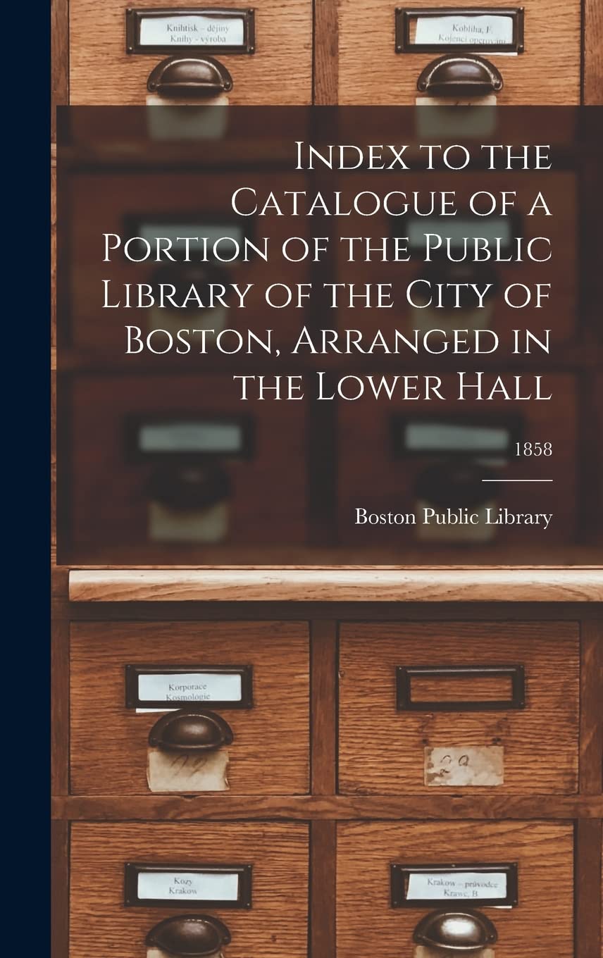 Index to the Catalogue of a Portion of the Public Library of the City of Boston, Arranged in the Lower Hall; 1858 Social Sciences