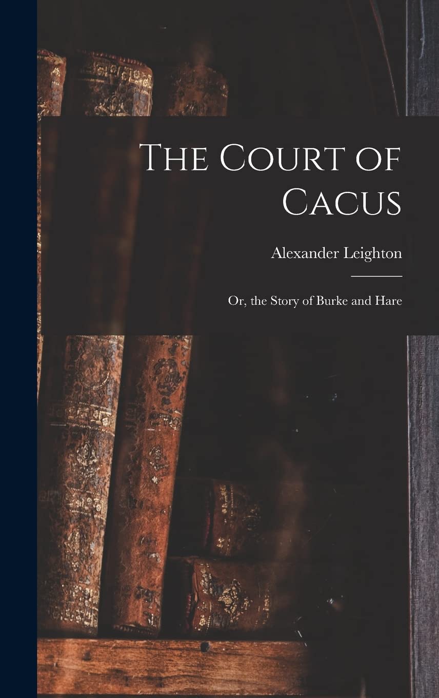 The Court of Cacus: or, the Story of Burke and Hare Medicine