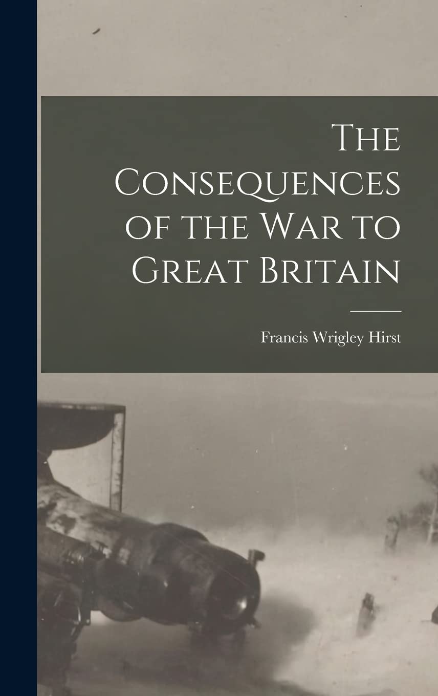 The Consequences of the War to Great Britain Politics & History