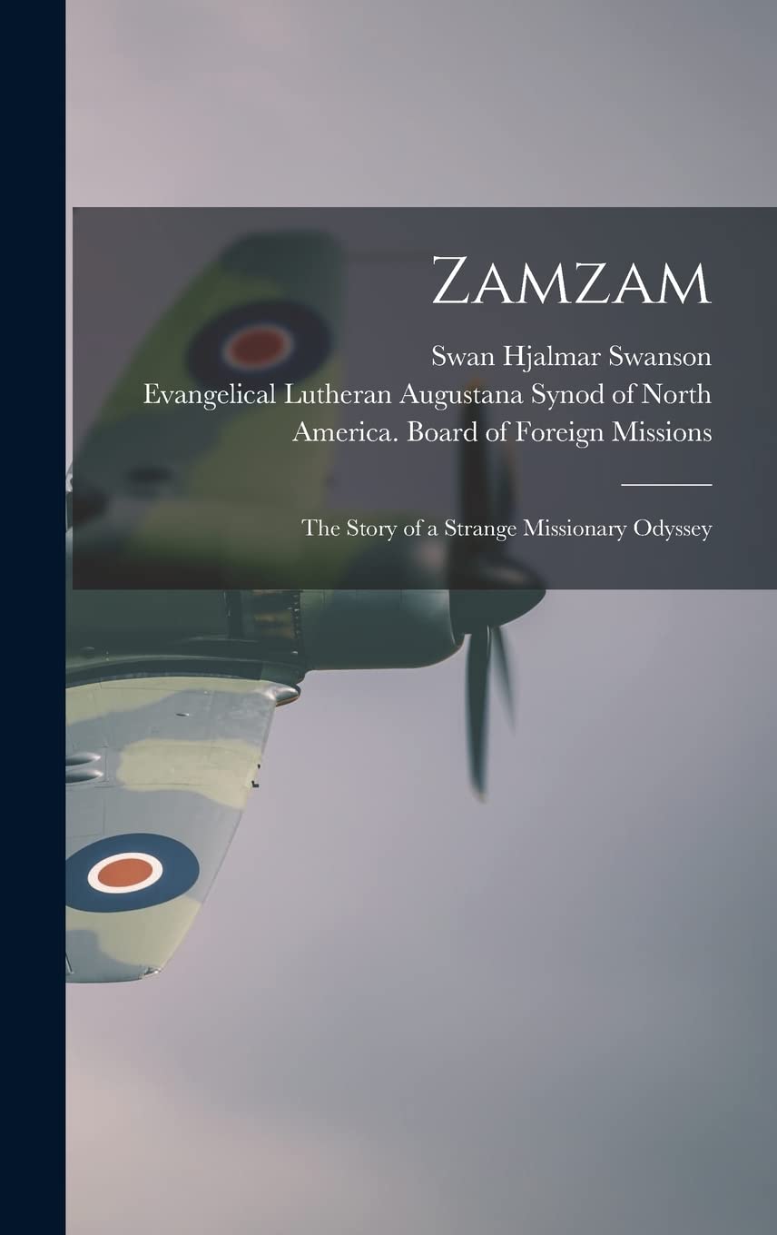 Zamzam; the Story of a Strange Missionary Odyssey Natural Sciences