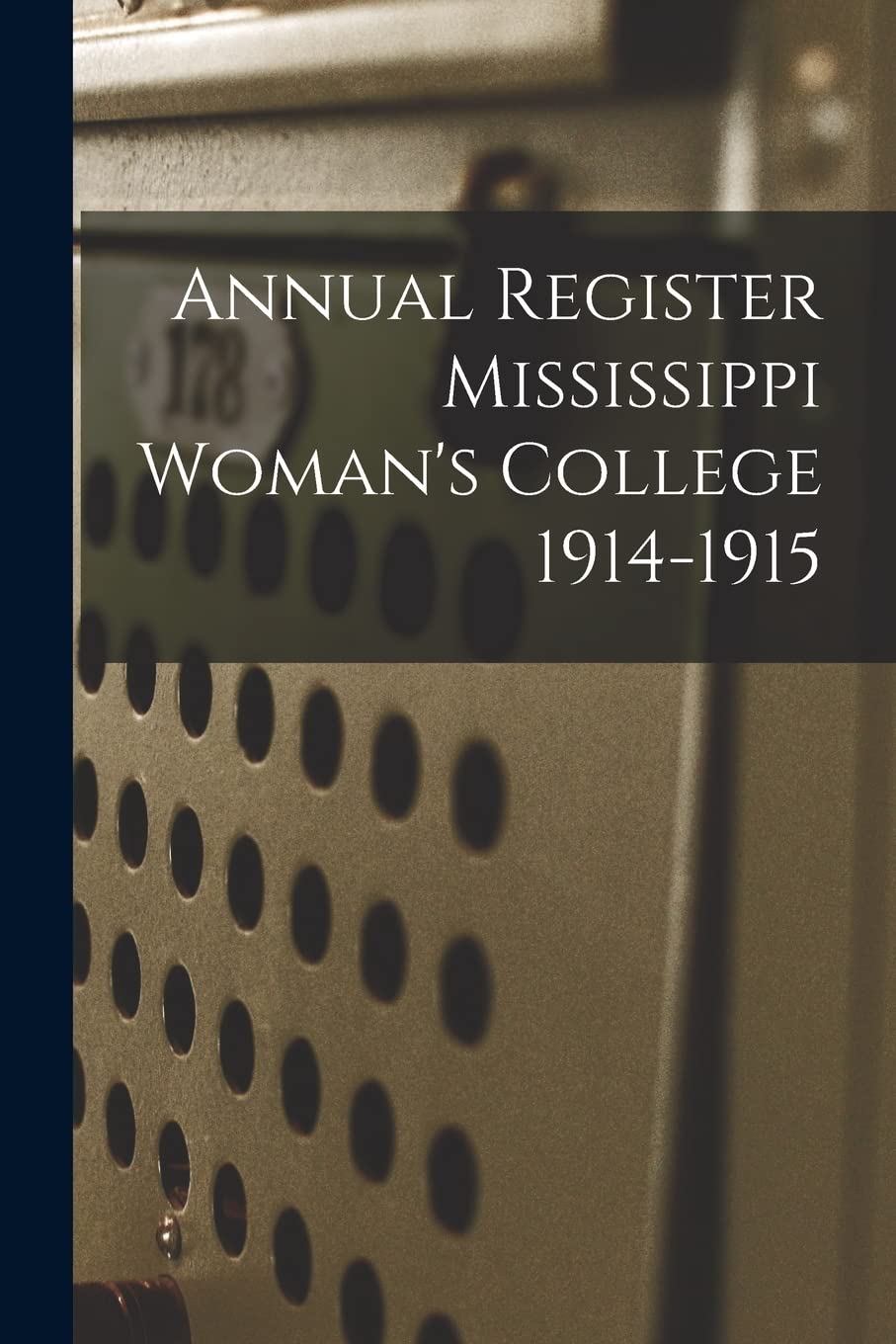 Annual Register Mississippi Woman's College 1914-1915 Education & Training