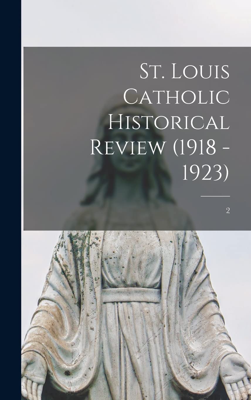 St. Louis Catholic Historical Review (1918 - 1923); 2 Religion & Esotericism