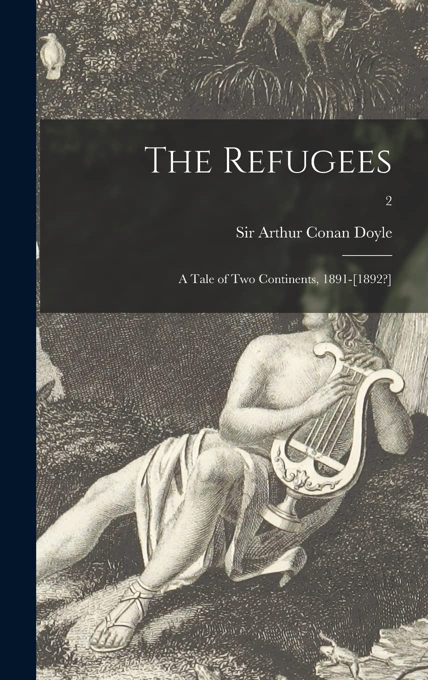The Refugees: a Tale of Two Continents, 1891-; 2 Historical Fiction