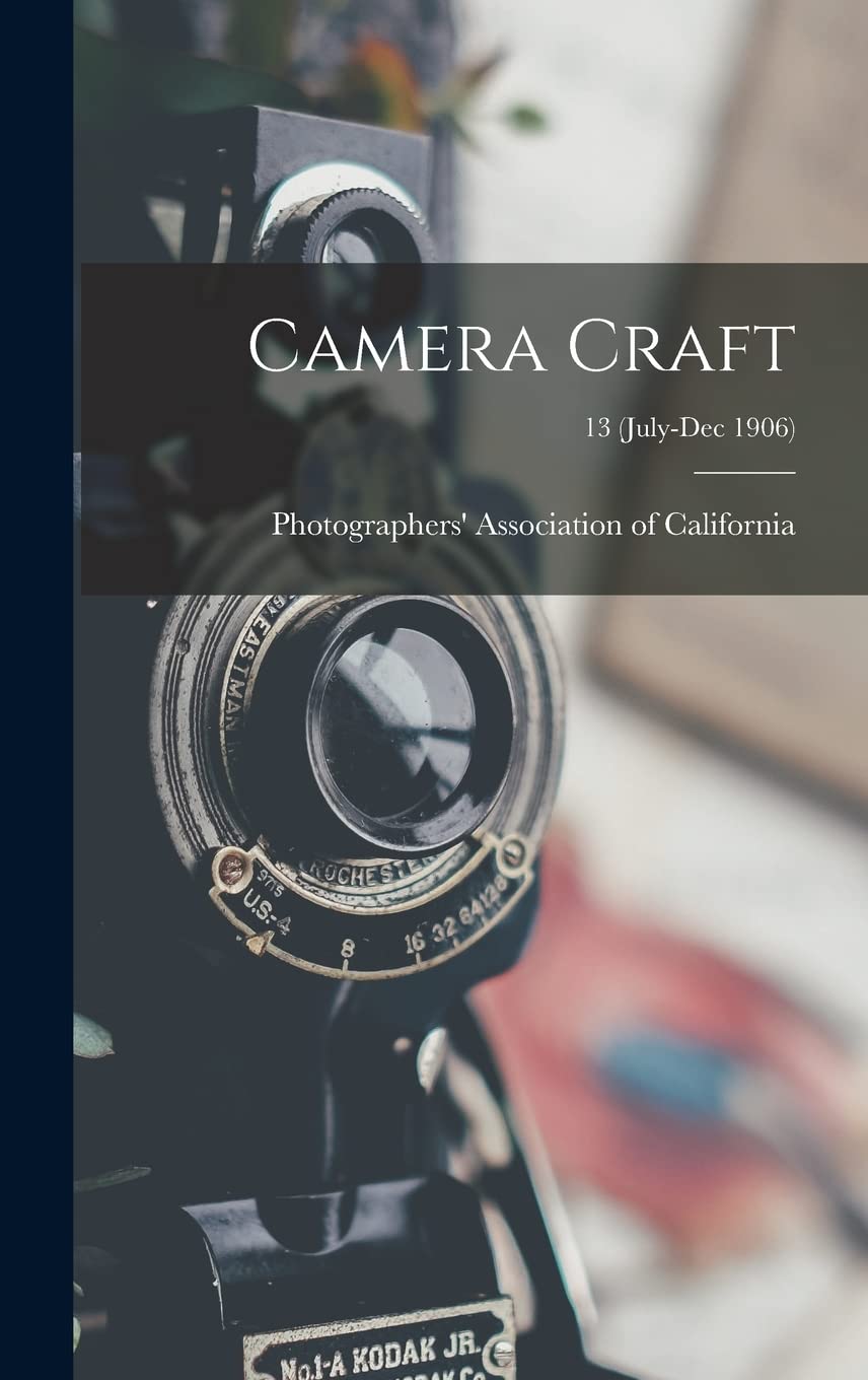Camera Craft; 13 (July-Dec 1906) book
