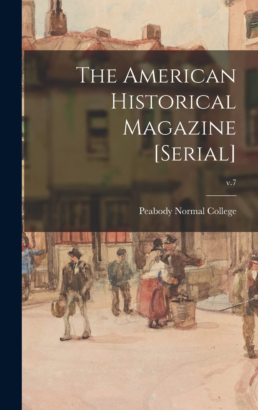 The American Historical Magazine ; v.7 Politics & History