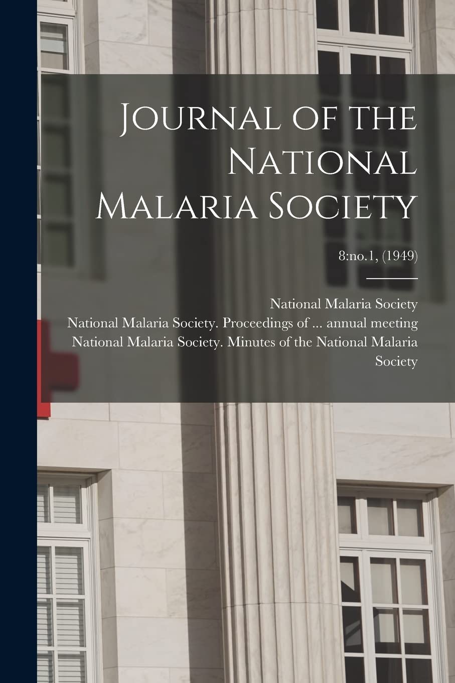Journal of the National Malaria Society; 8: no.1, (1949) Medicine