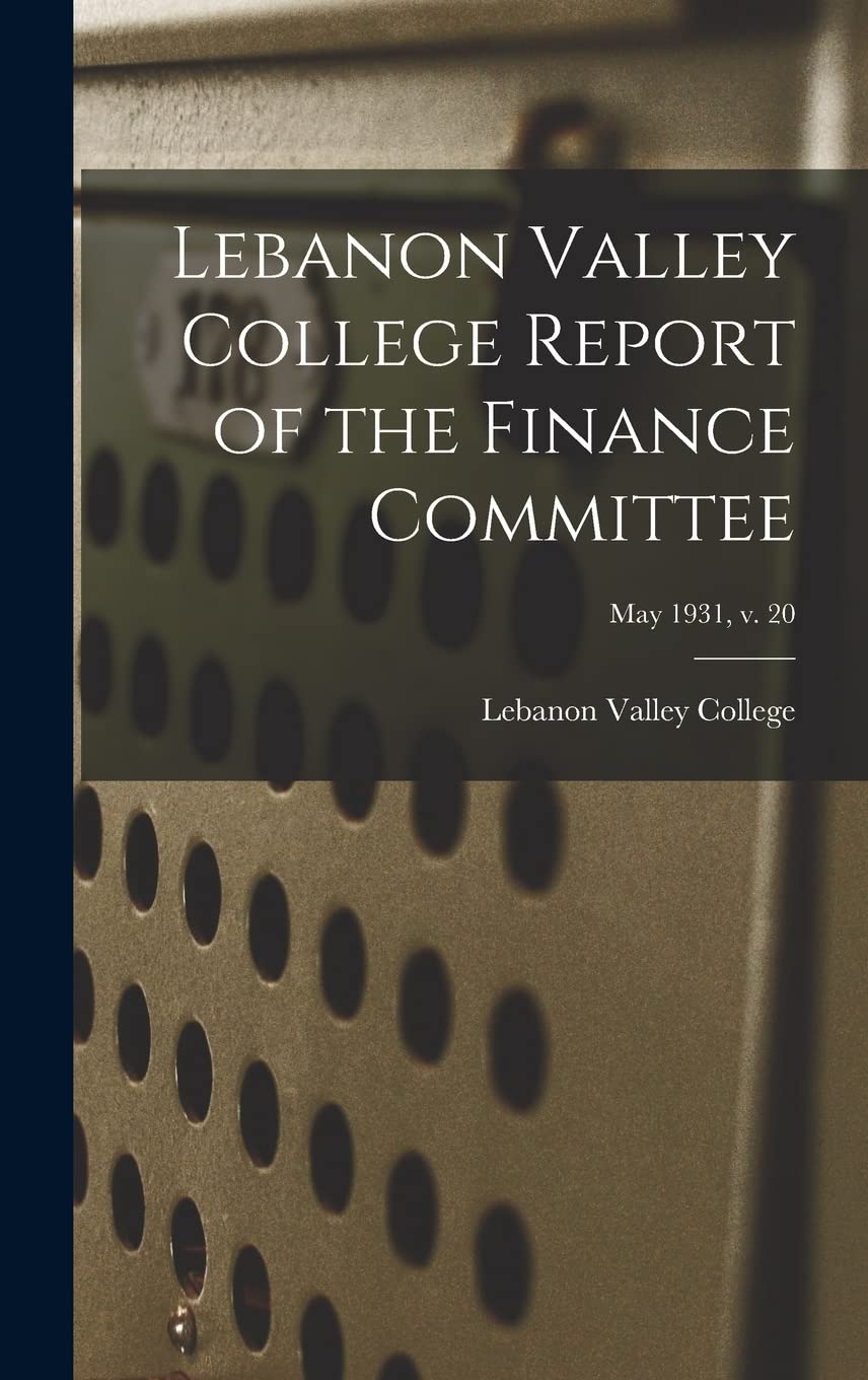 Lebanon Valley College Report of the Finance Committee; May 1931, v. 20 Study Guides