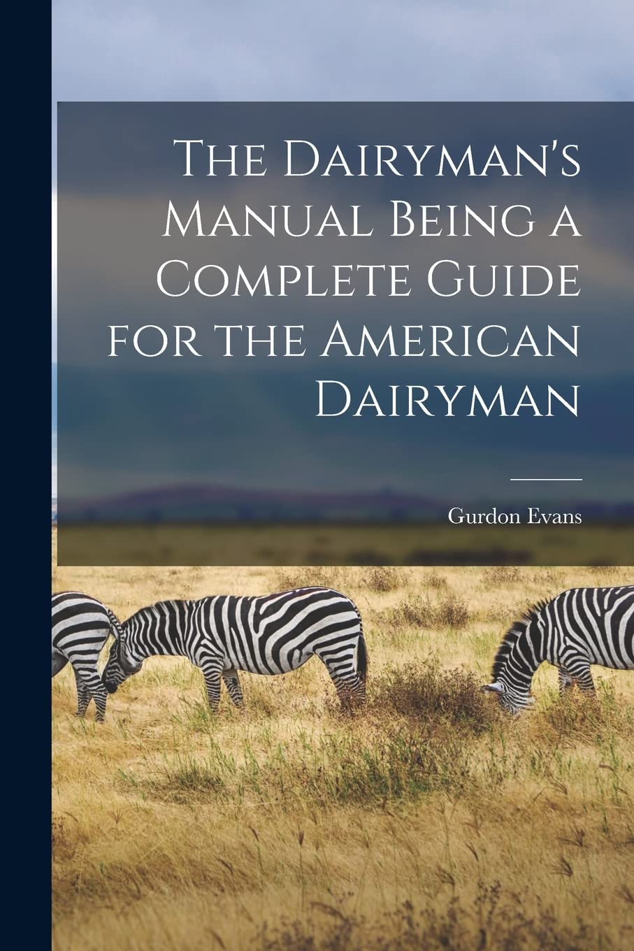 The Dairyman's Manual Being a Complete Guide for the American Dairyman Mathematics