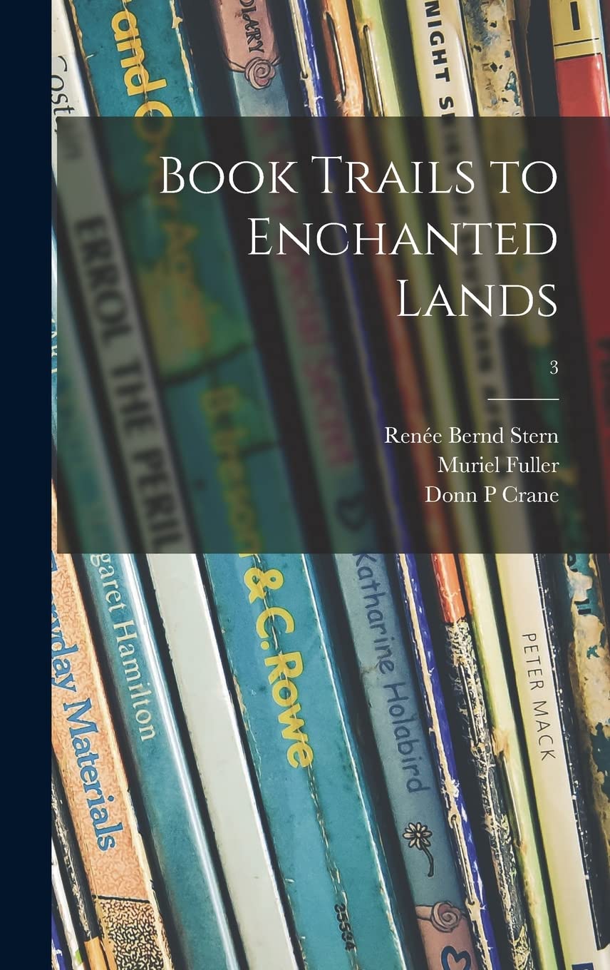 Book Trails to Enchanted Lands; 3 Novels & Short Stories