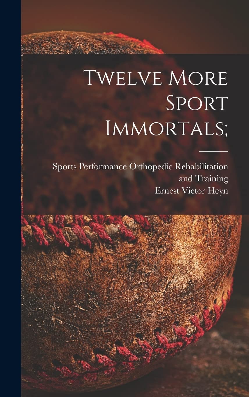 Twelve More Sport Immortals; Business & Technology