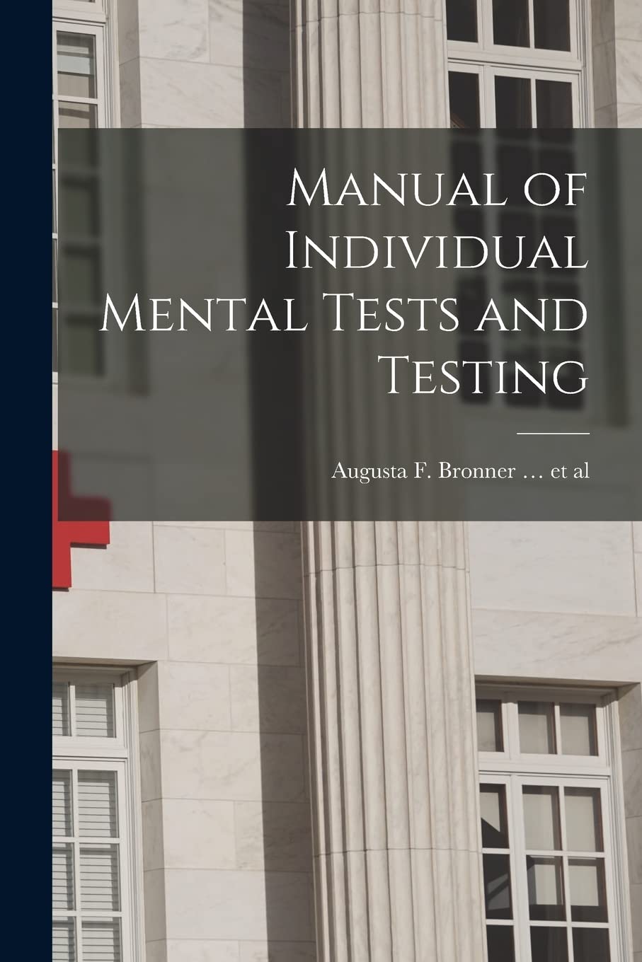Manual of Individual Mental Tests and Testing Medicine