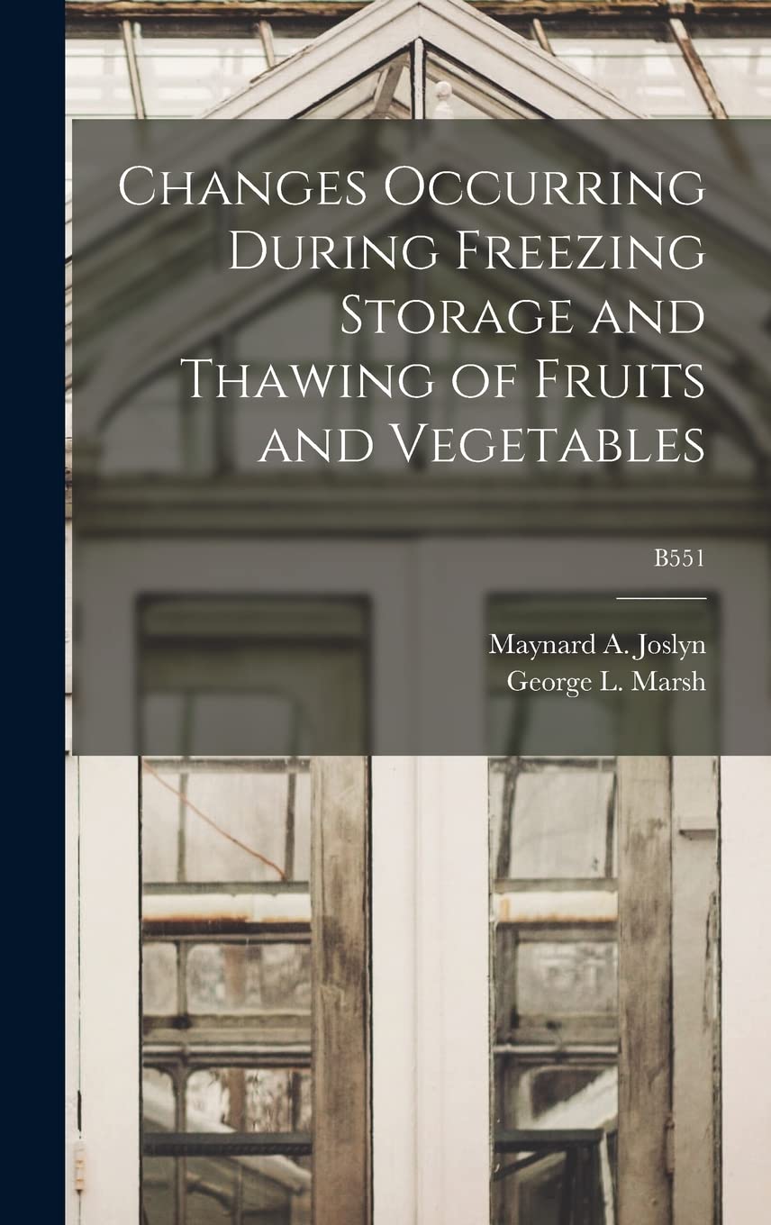 Changes Occurring During Freezing Storage and Thawing of Fruits and Vegetables; B551 Natural Sciences