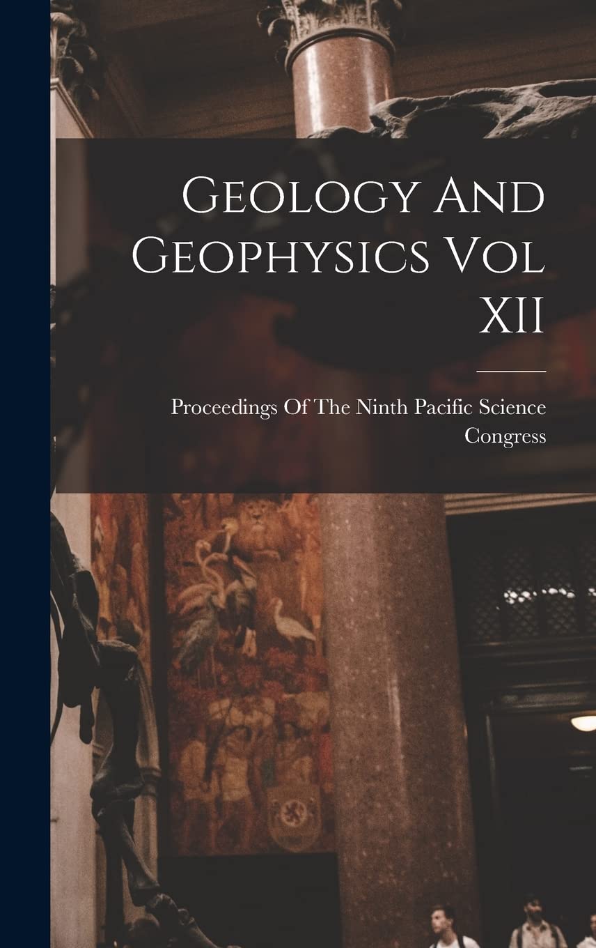 Geology And Geophysics Vol XII Natural Sciences