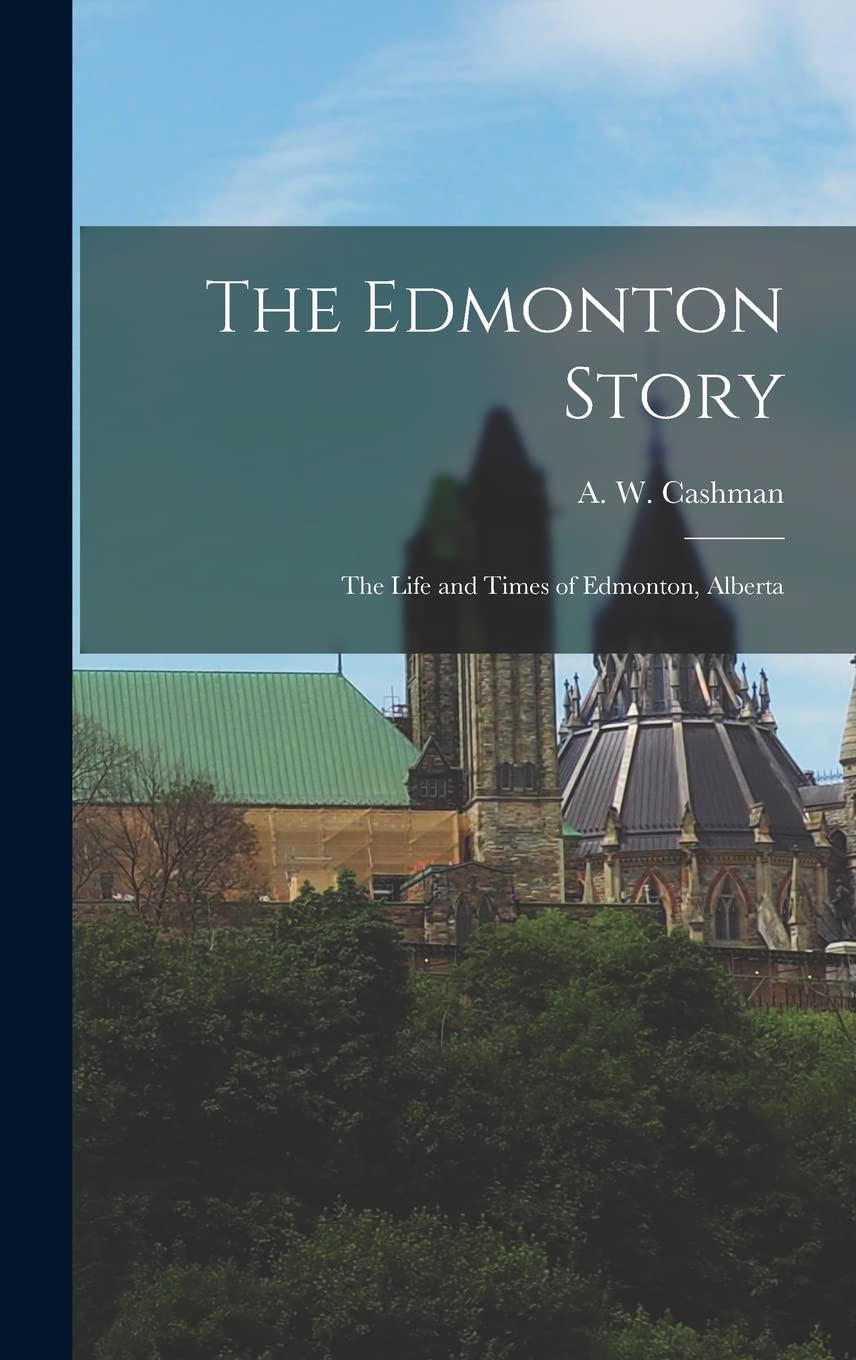 The Edmonton Story Politics & History