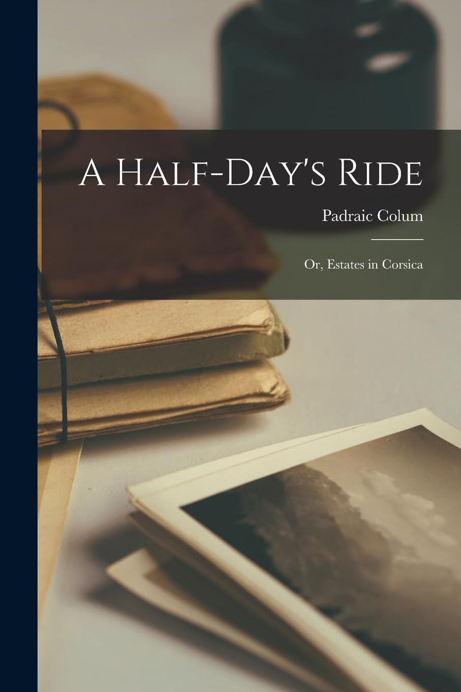 A Half-day's Ride; or, Estates in Corsica International