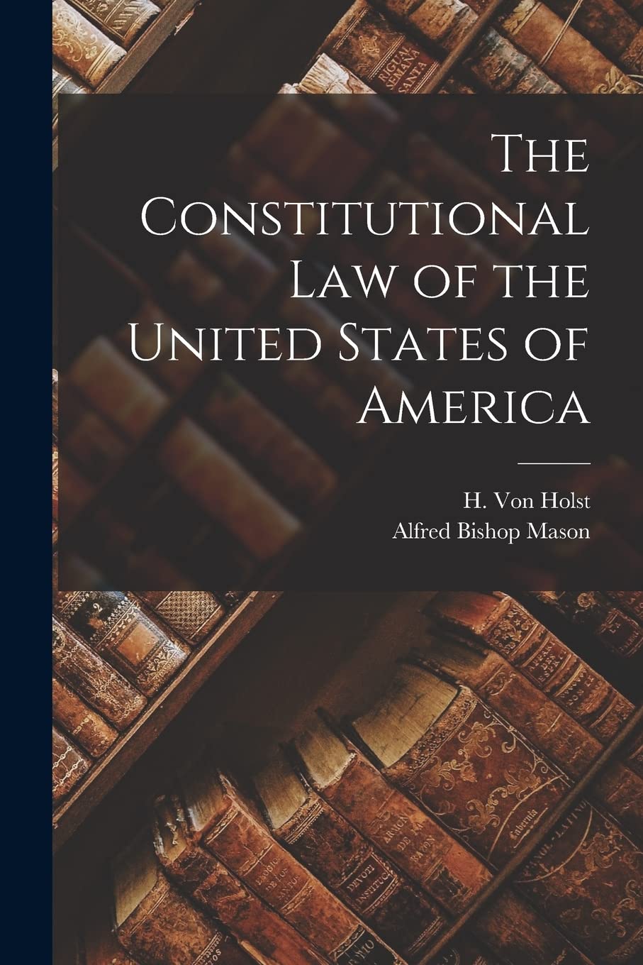 The Constitutional Law of the United States of America Law