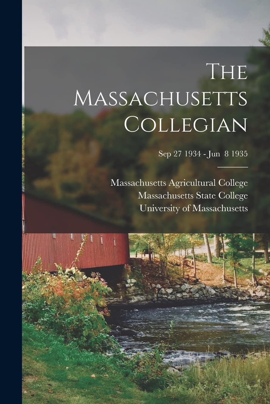 The Massachusetts Collegian [microform]; Sep 27 1934 - Jun 8 1935 Politics & History