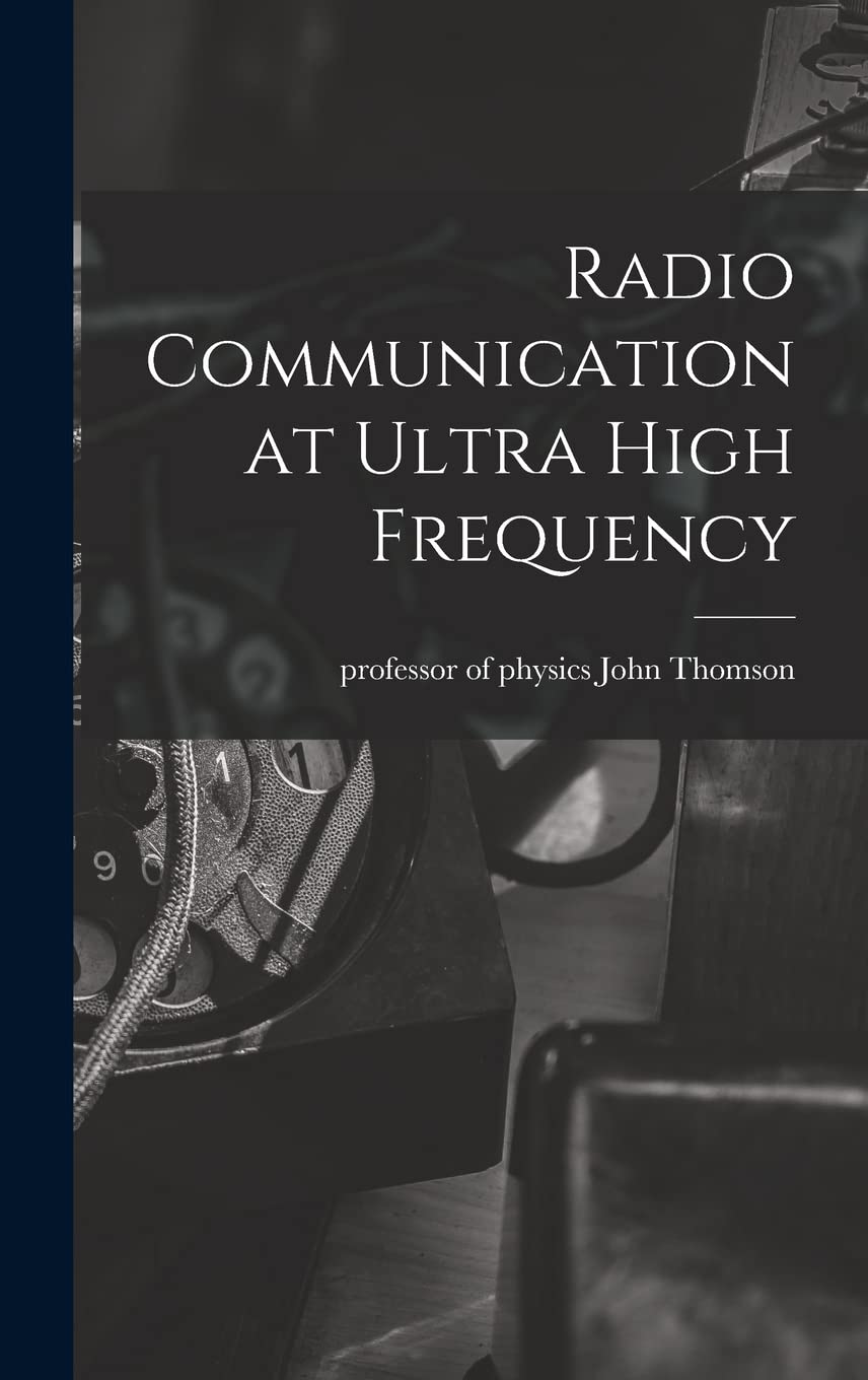 Radio Communication at Ultra High Frequency Business & Technology