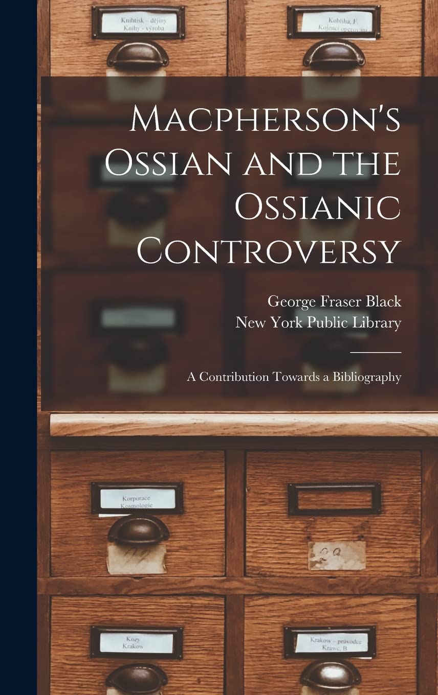 Macpherson's Ossian and the Ossianic Controversy: a Contribution Towards a Bibliography Social Sciences