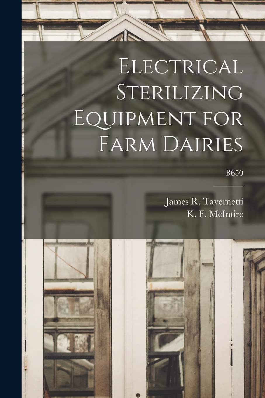 Electrical Sterilizing Equipment for Farm Dairies; B650 Natural Sciences