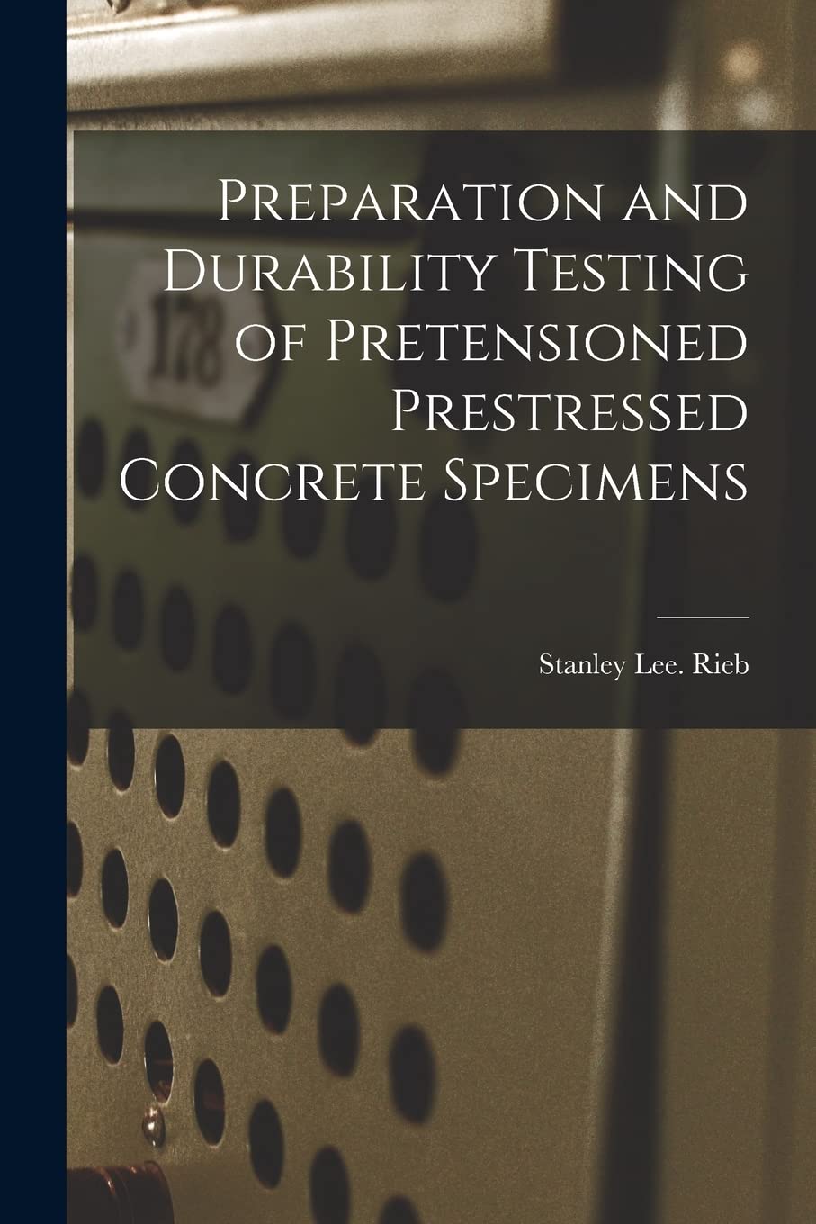 Preparation and Durability Testing of Pretensioned Prestressed Concrete Specimens Medicine