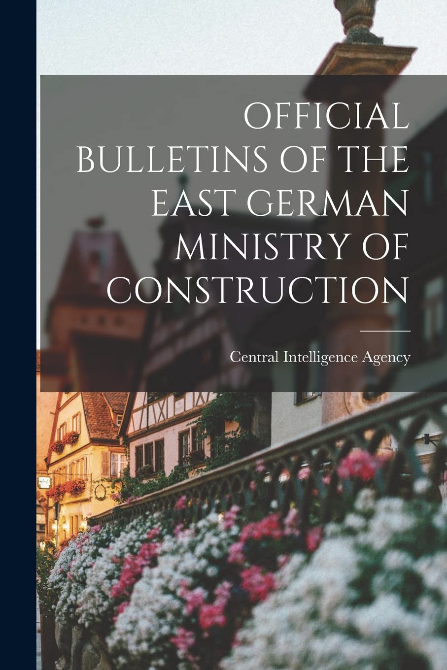 Official Bulletins of the East German Ministry of Construction Politics & History