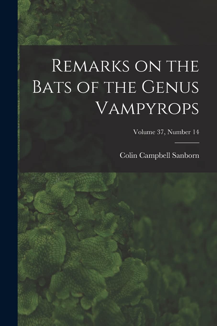 Remarks on the Bats of the Genus Vampyrops; Volume 37, number 14 Natural Sciences