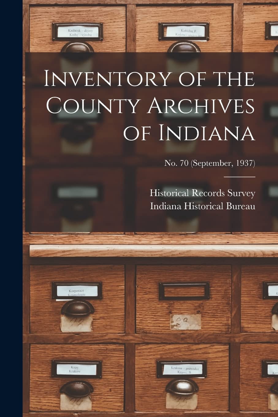 Inventory of the County Archives of Indiana; No. 70 (September, 1937) Social Sciences