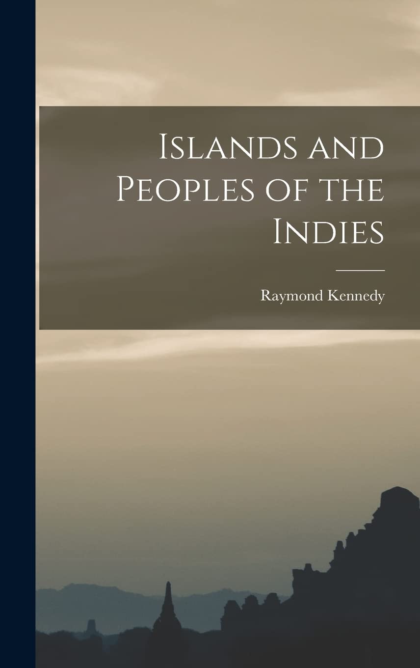 Islands and Peoples of the Indies Politics & History