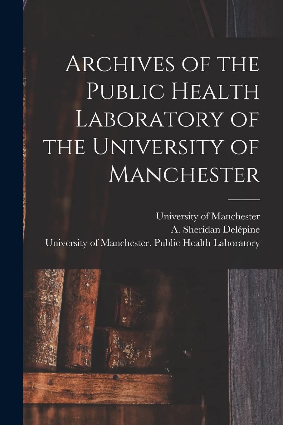 Archives of the Public Health Laboratory of the University of Manchester Medicine
