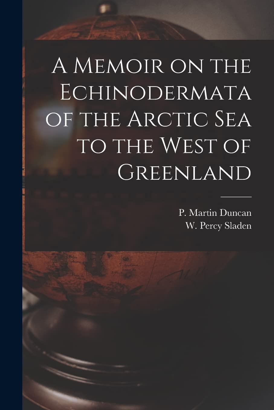 A Memoir on the Echinodermata of the Arctic Sea to the West of Greenland book