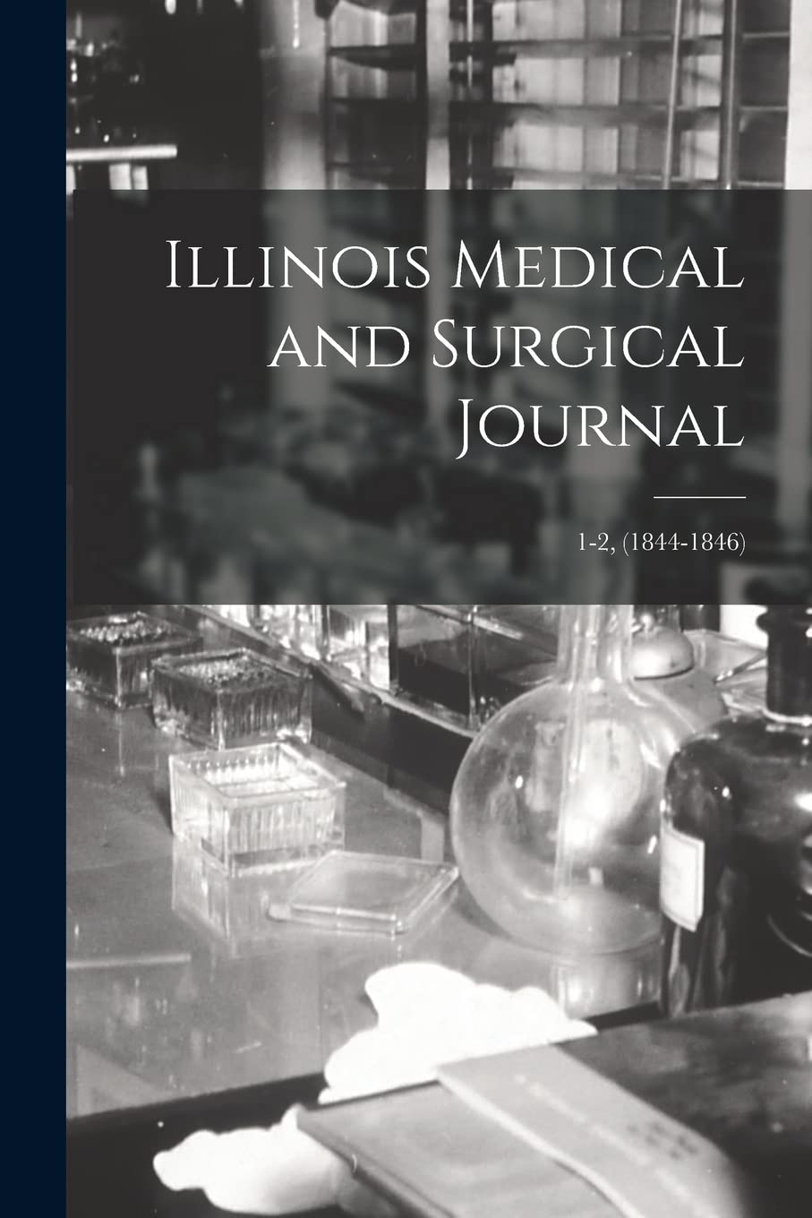 Illinois Medical and Surgical Journal; 1-2, (1844-1846) Medicine