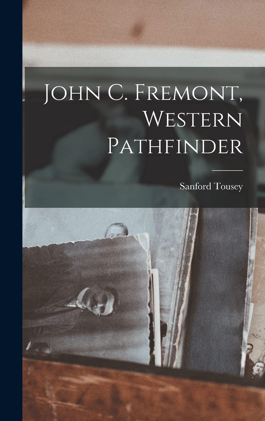 John C. Fremont, Western Pathfinder Business & Technology