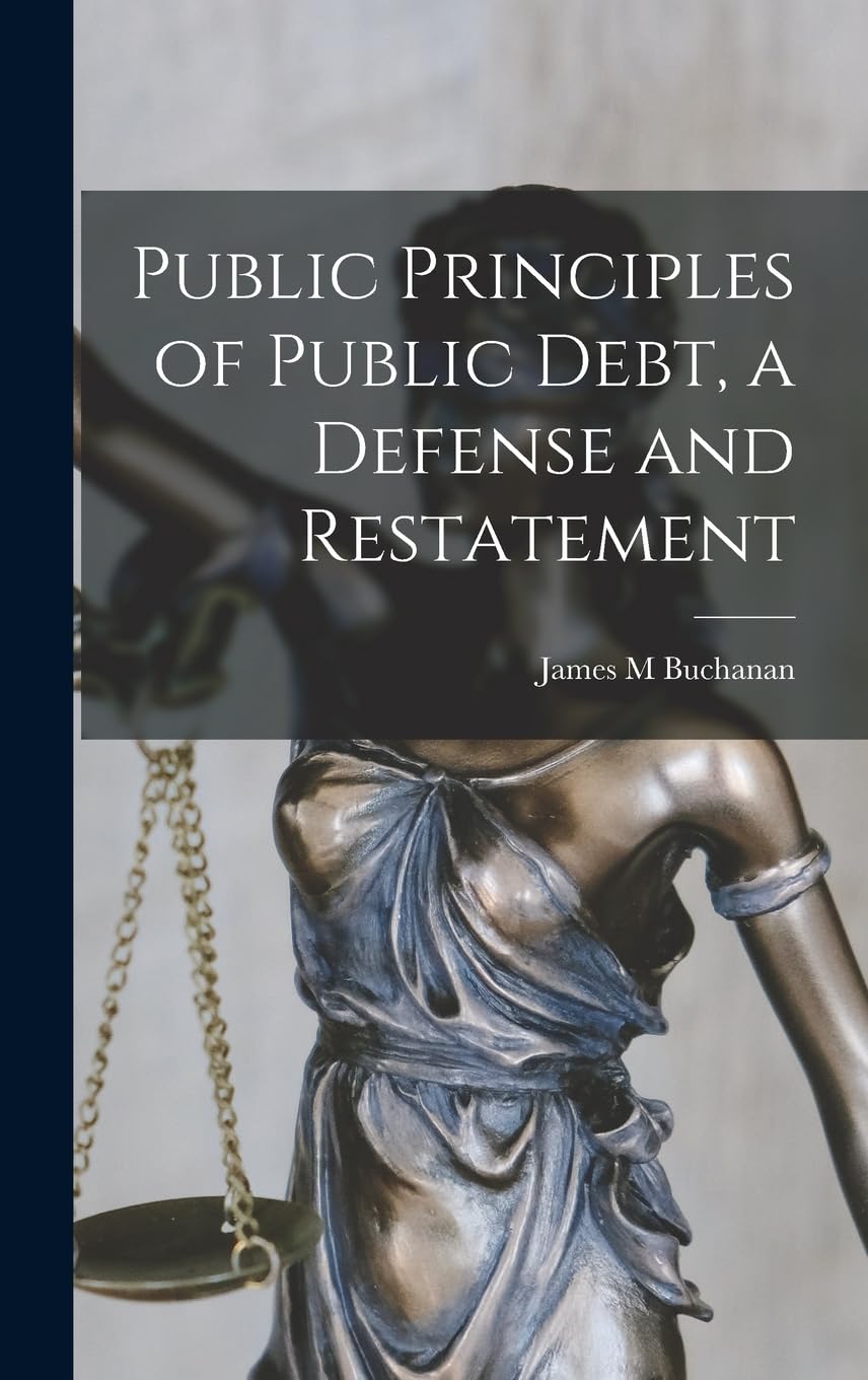 Public Principles of Public Debt, a Defense and Restatement book