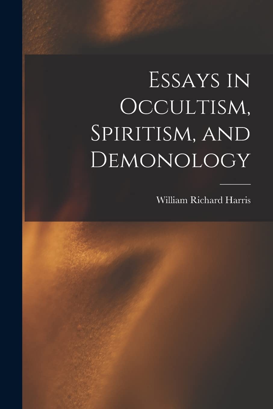 Essays in Occultism, Spiritism, and Demonology Religion & Esotericism