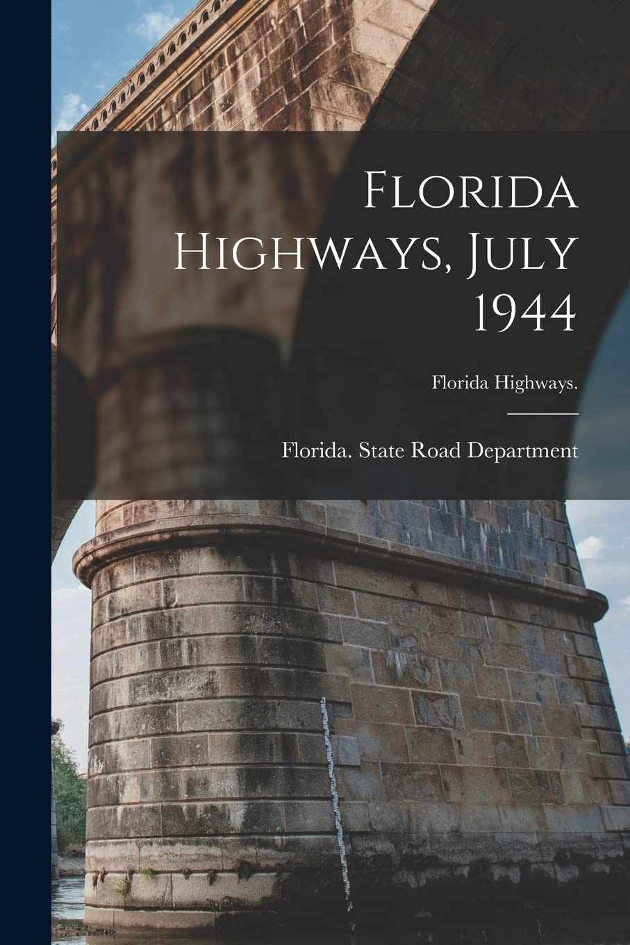 Florida Highways, July 1944 Business & Technology