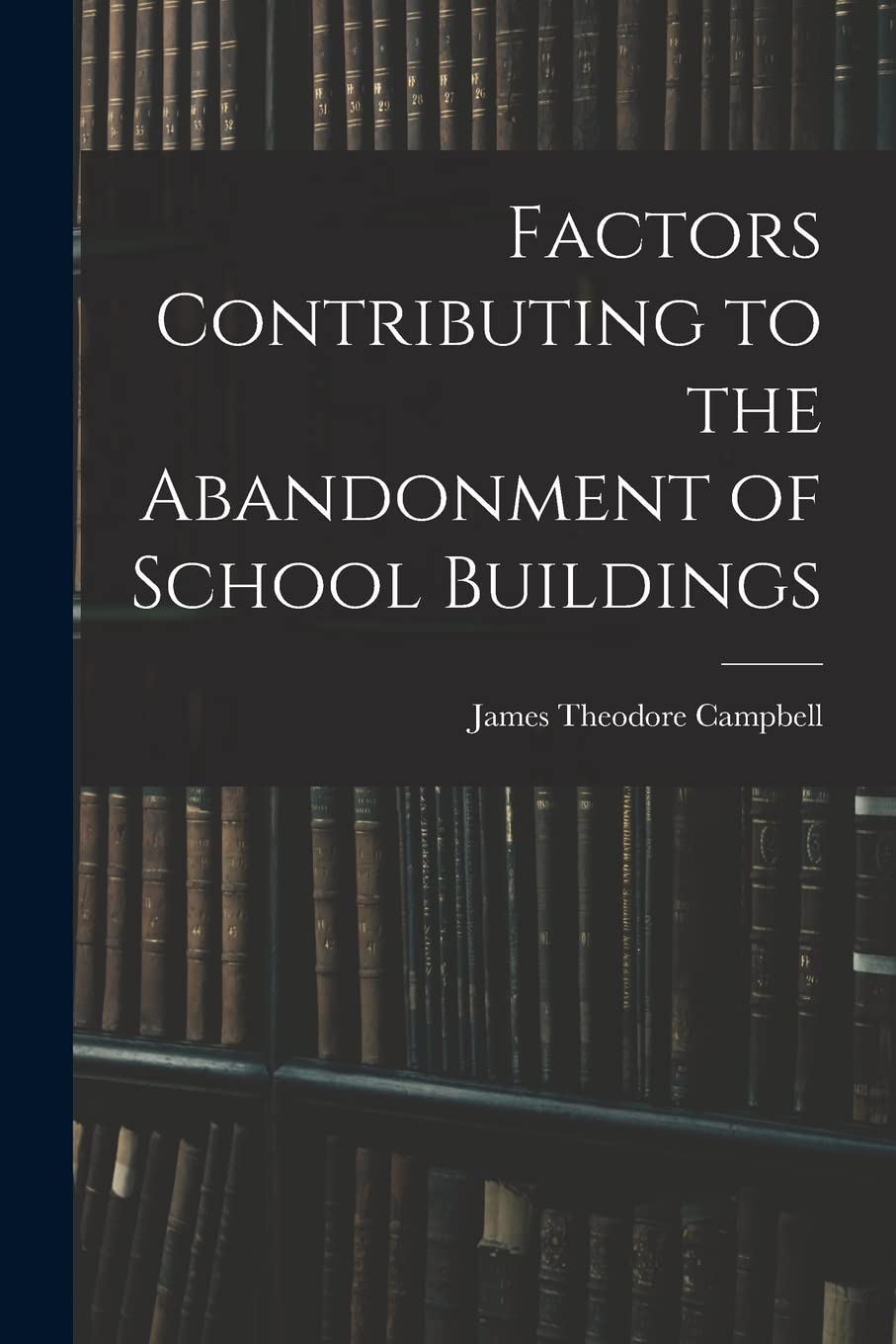 Factors Contributing to the Abandonment of School Buildings Education & Training