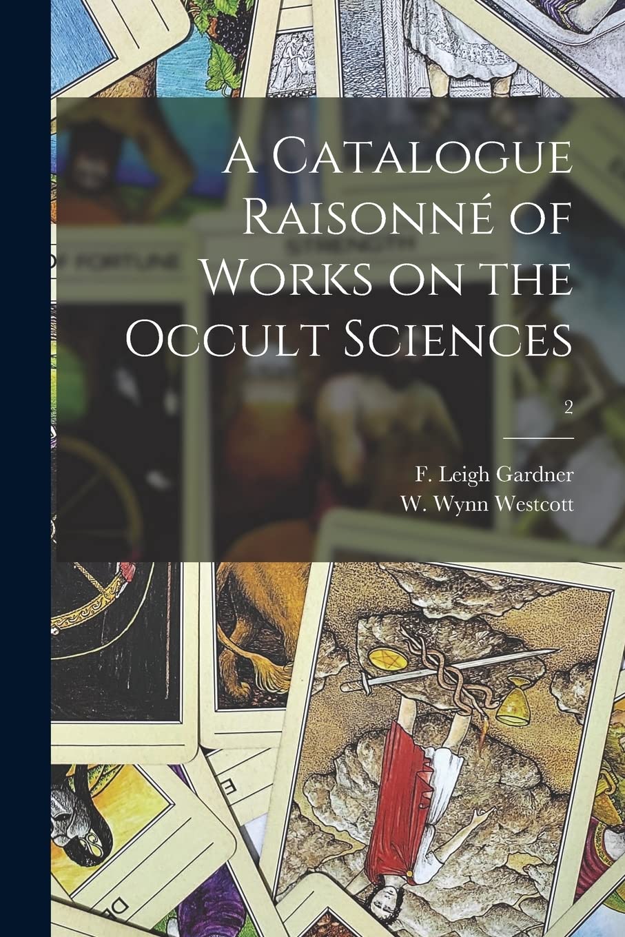 A Catalogue Raisonné of Works on the Occult Sciences; 2 Religion & Esotericism