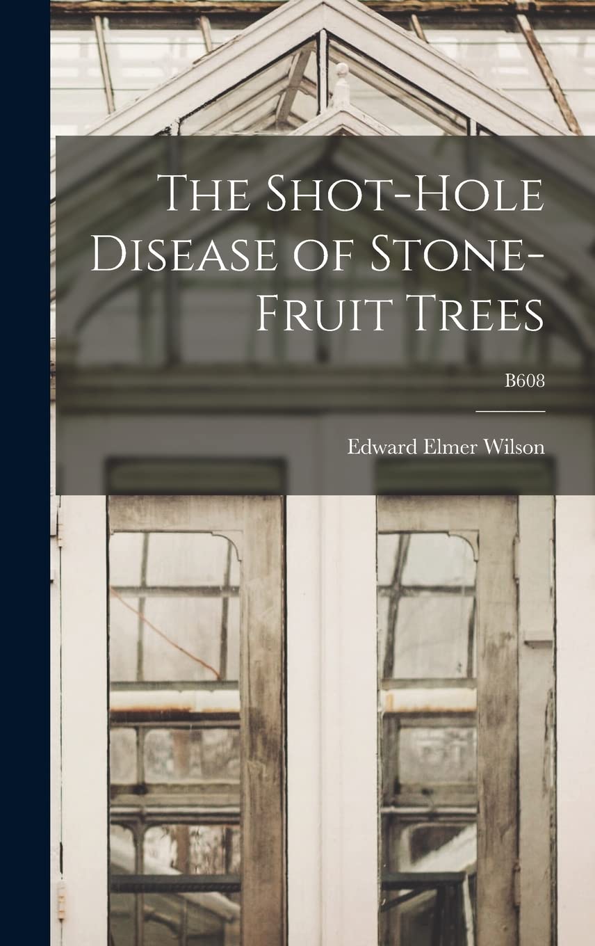 The Shot-hole Disease of Stone-fruit Trees; B608 Natural Sciences