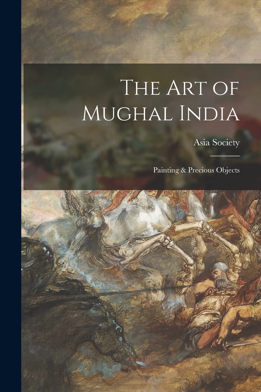 The Art of Mughal India: Painting & Precious Objects Film, Art & Culture