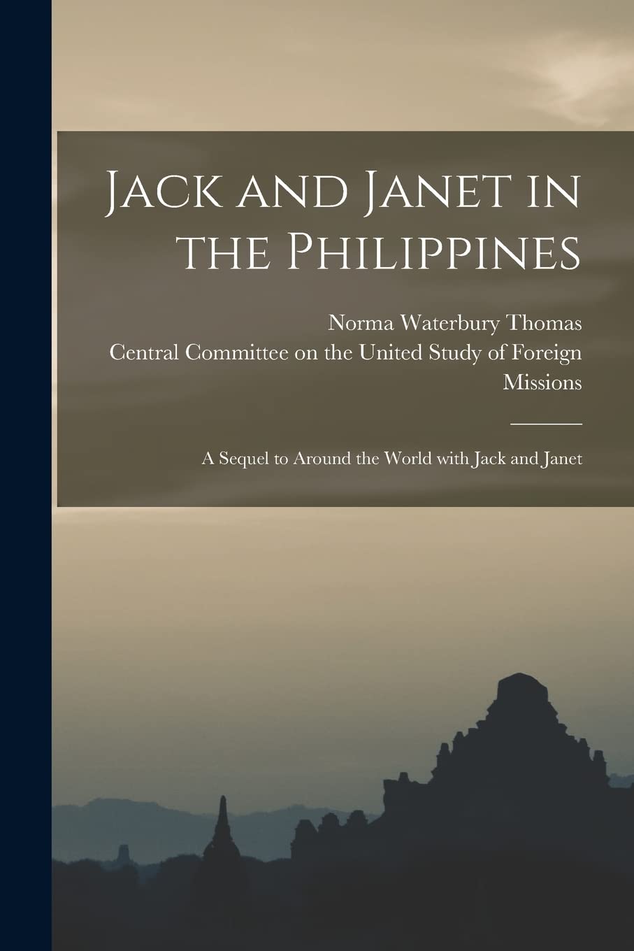 Jack and Janet in the Philippines: a Sequel to Around the World With Jack and Janet Politics & History