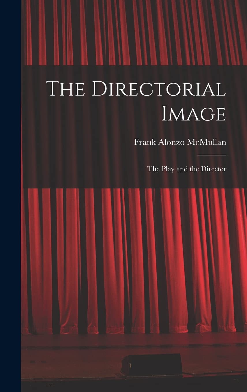 The Directorial Image: the Play and the Director Film, Art & Culture