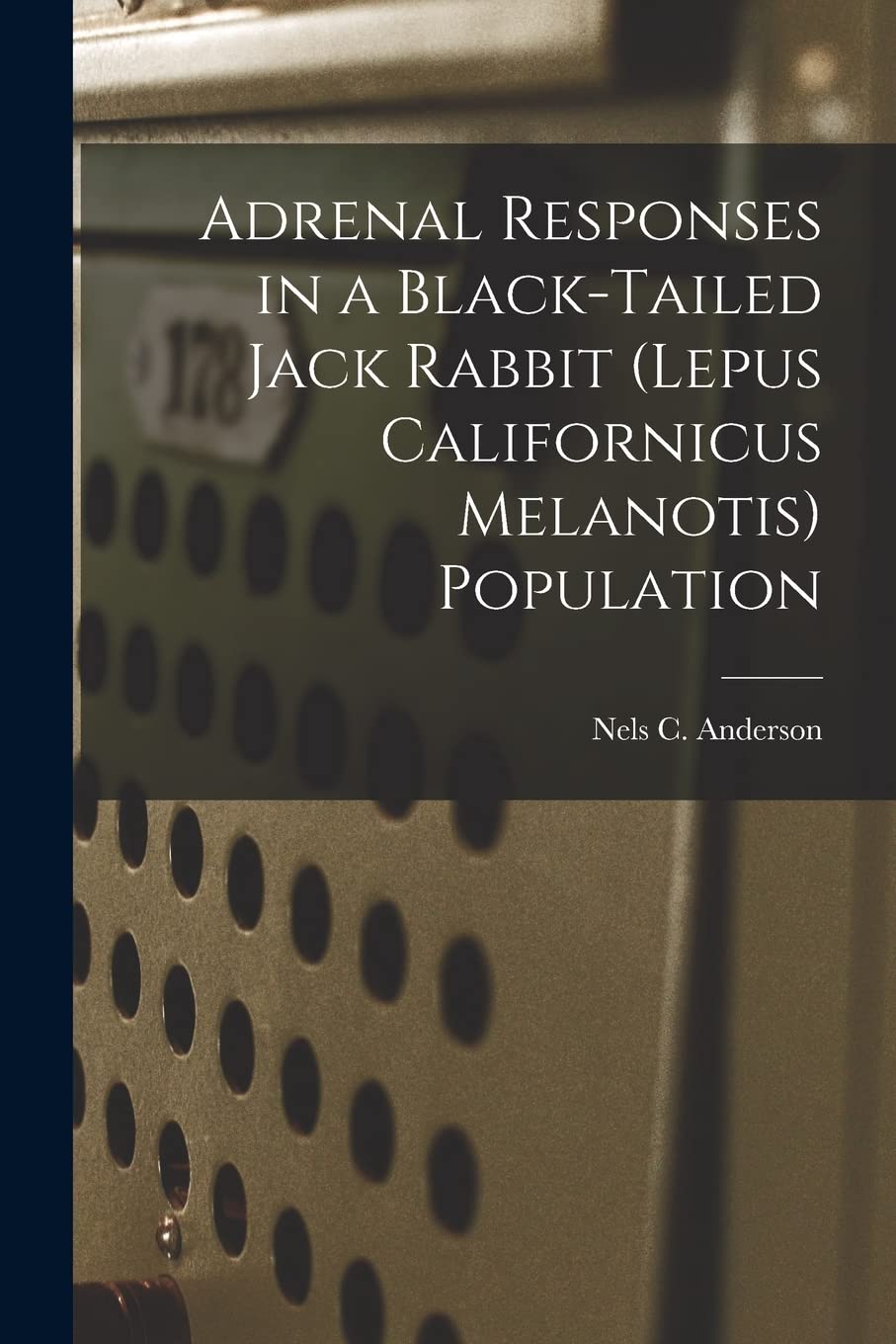 Adrenal Responses in a Black-tailed Jack Rabbit (Lepus Californicus Melanotis) Population Study Guides