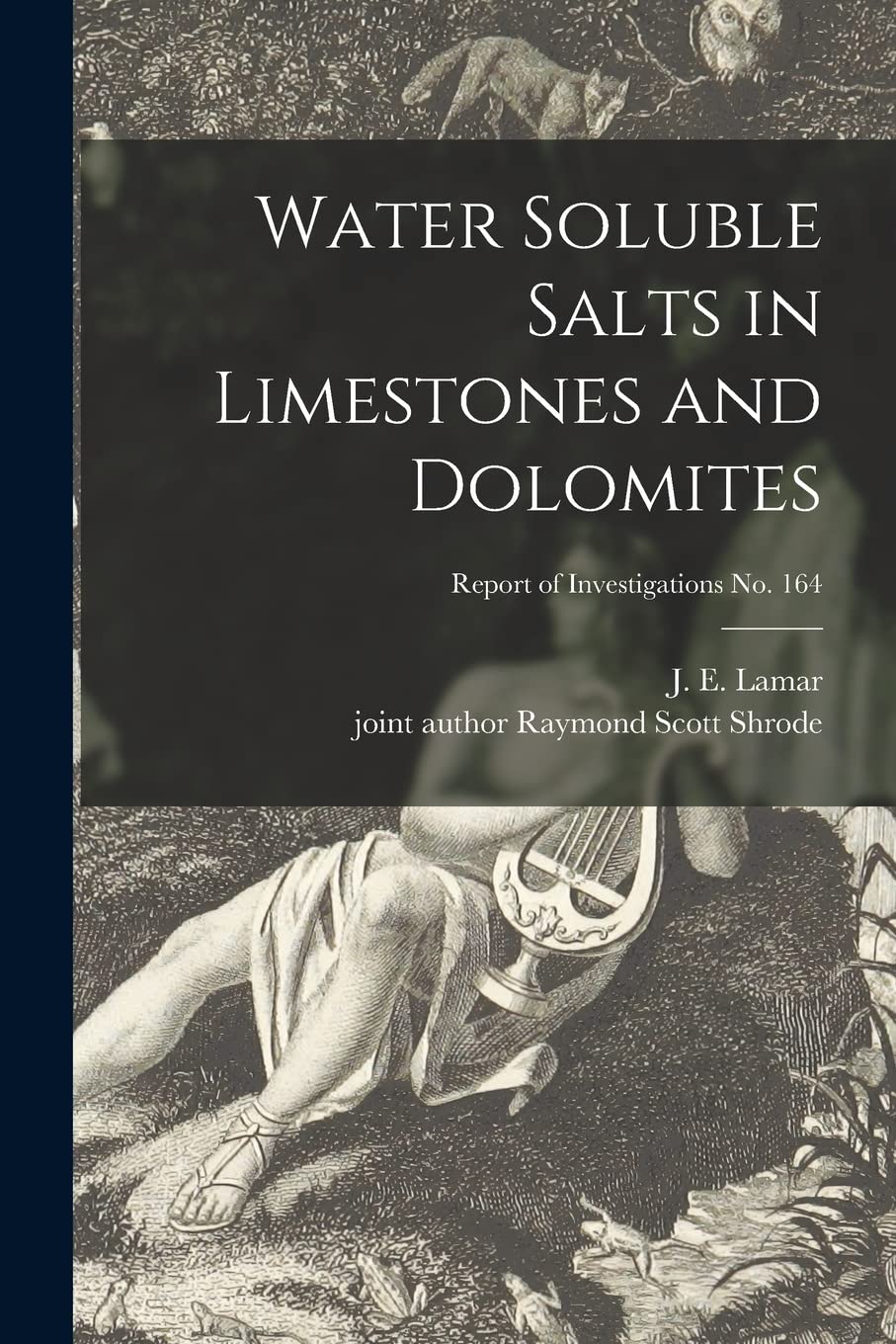 Water Soluble Salts in Limestones and Dolomites; Report of Investigations No. 164 Historical Fiction