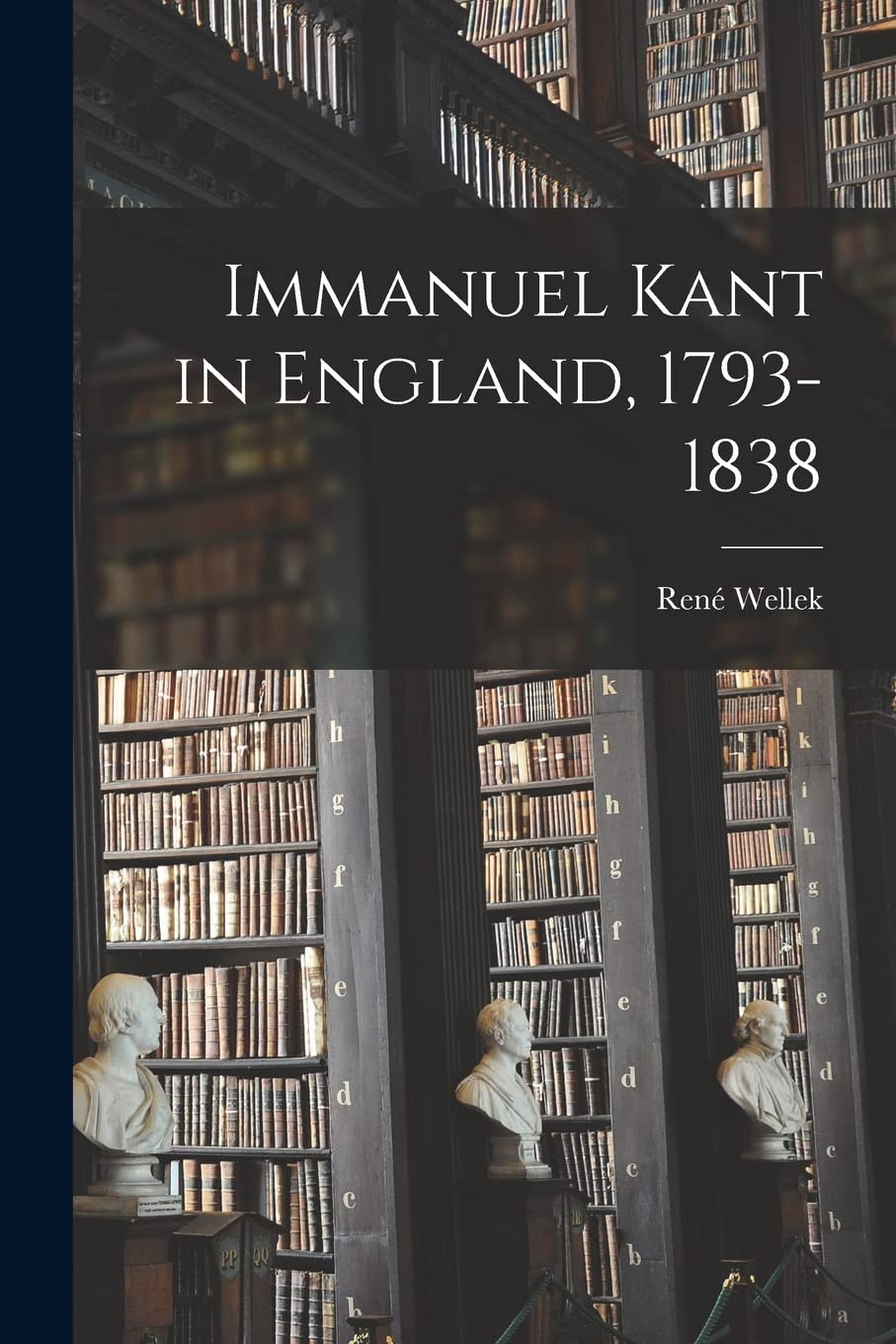 Immanuel Kant in England, 1793-1838 Philosophy